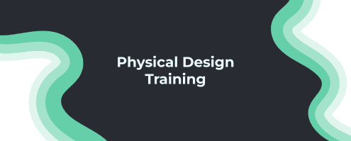 Physical Design Training